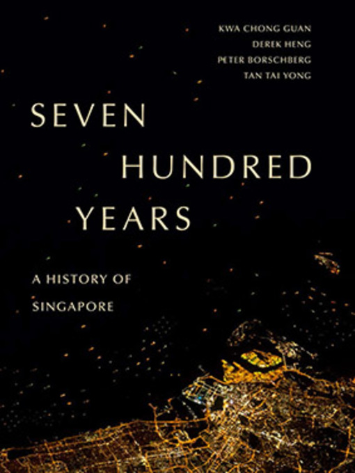 Title details for Seven Hundred Years by Kwa Chong Guan - Available